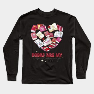 Books Are My Love Language Valentine_s Day Reading Lover Long Sleeve T-Shirt